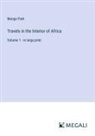 Mungo Park - Travels in the Interior of Africa