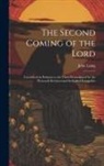 John Laing - The Second Coming of the Lord: Considered in Relation to the Views Promulgated by the Plymouth Brethren and So-called Evangelists