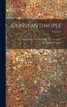 Théophile Gautier, Frederick C. de (Frederic Sumichrast - Constantinople; Volume 10