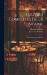Honoré de Balzac, Jean de La Fontaine - Oeuvres Complètes De La Fontaine: Ornées De Trente Vignettes