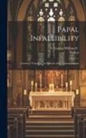 William C. B. Gaynor, Veritas - Papal Infallibility: Letters of "Cleophas" in Defence of the Vatican Dogma
