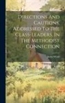 James Wood - Directions And Cautions, Addressed To The Class-leaders, In The Methodist Connection