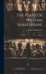 William Shakespeare - The Plays Of William Shakespeare: Hamlet