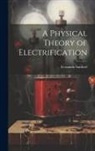 Sanford Fernando - A Physical Theory of Electrification