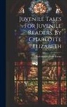 Charlotte Elizabeth Tonna - Juvenile Tales For Juvenile Readers. By Charlotte Elizabeth
