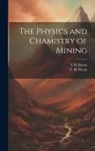 T. H. Byron - The Physics and Chamistry of Mining