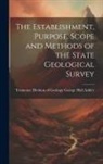 Tennessee Division of Ge Hall Ashley - The Establishment, Purpose, Scope and Methods of the State Geological Survey
