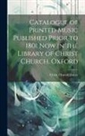 Church (University Of Oxford) Library - Catalogue of Printed Music Published Prior to 1801 Now in the Library of Christ Church, Oxford