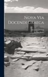 Richard Ketel, Johannes Verweij - Nova Via Docendi Graeca