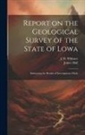 James Hall, J. D. Whitney - Report on the Geological Survey of the State of Lowa: Embracing the Results of Investigations Made