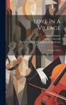 Isaac Bickerstaff, Charles Johnson, Thomas Augustine Arne - Love In A Village: A Comic Opera