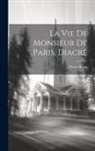 Pierre Boyer - La Vie De Monsieur De Paris, Diacre