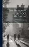 Anonymous - The National School Magazine; Volume 1