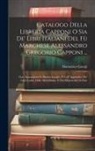 Domenico Giorgi - Catalogo Della Libreria Capponi O Sia De' Libri Italiani Del Fù Marchese Alessandro Gregorio Capponi ...: Con Annotazioni In Diversi Luoghi, E Coll' A