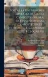Académie Des Sciences, Belles-Lettres Et Arts, Burman - Poetae Latini Minores Sive Gratii Falisci Cynegeticon, M.a. Olympii Nemesiani Cynegeticon Et... Eclogae Iv, T. Calpurnii Siculi Eclogae Vii