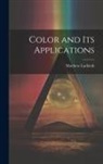 Matthew Luckiesh - Color and Its Applications