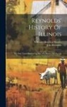 John Reynolds, Chicago Historical Society - Reynolds' History Of Illinois: My Own Times: Embracing Also The History Of My Life
