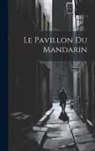 Anonymous - Le Pavillon du Mandarin