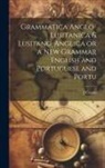 J. Castro - Grammatica Anglo-Lusitanica & Lusitano-Anglica or a New Grammar English and Portuguese and Portu