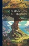 Adolf Bastian - Zur Kenntniss Hawaii's