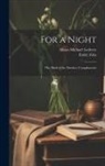 Alison Michael Lederer, Émile Zola - For a Night; The Maid of the Dawber; Complements
