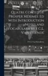F. C. L. Van Steenderen - Quatre Contes de Prosper Mérimée ed with Introduction Notes and Vocabulary by F.C.L. van Steende