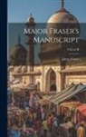 James Fraser - Major Fraser's Manuscript; Volume II
