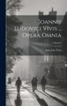 Juan Luis Vives - Joannis Ludovici Vivis ... Opera Omnia; Volume 4