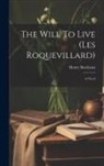Henry Bordeaux - The Will To Live (les Roquevillard)