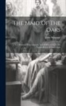 John Burgoyne - The Maid Of The Oaks: A New Dramatic Entertainment. As It Is Performed At The Theatre-royal, In Drury-lane