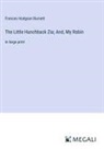 Frances Hodgson Burnett - The Little Hunchback Zia; And, My Robin
