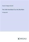Frances Hodgson Burnett - The Little Hunchback Zia; And, My Robin