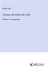 Mungo Park - Travels in the Interior of Africa