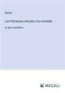 Molière - Les Précieuses ridicules; Une Comédie
