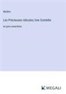 Molière - Les Précieuses ridicules; Une Comédie