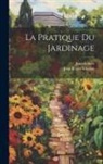 Jean Robert, Jean Roger Schabol - La Pratique du Jardinage