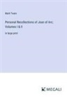 Mark Twain - Personal Recollections of Joan of Arc; Volumes I & II