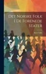Knut Takla - Det Norske Folk i de Forenede Stater