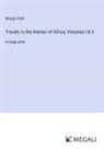 Mungo Park - Travels in the Interior of Africa; Volumes I & II