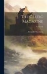 Alexander Mackenzie - The Celtic Magazine; Volume IX