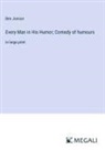 Ben Jonson - Every Man in His Humor; Comedy of humours