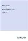 Winston Churchill - A Traveller in War-Time