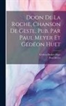 Gédéon Busken Huet, Paul Meyer - Doon de la Roche, chanson de geste, pub. par Paul Meyer et Gédéon Huet