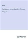 Horace - The Odes and Carmen Saeculare of Horace