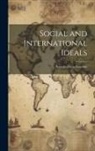 Anonymous - Social and International Ideals: Being Studies in Patriotism