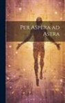 Anonymous - Per Aspera ad Astra