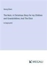 Georg Ebers - The Nuts: A Christmas Story for my Children and Grandchildren; And The Elixir