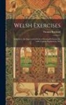 Thomas Rowland - Welsh Exercises: Adapted to the Improved Edition of Rowland's Grammar, with Copious Explanatory not