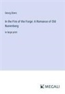 Georg Ebers - In the Fire of the Forge: A Romance of Old Nuremberg