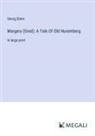 Georg Ebers - Margery (Gred): A Tale Of Old Nuremberg